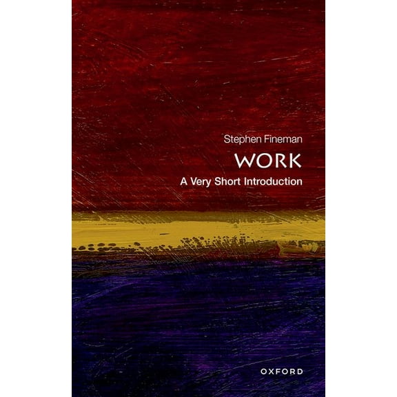 Very Short Introductions Work: A Very Short Introduction, (Paperback)