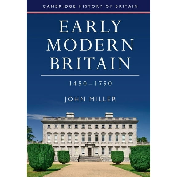 Cambridge History of Britain Early Modern Britain, 1450-1750, Book 3, (Hardcover)