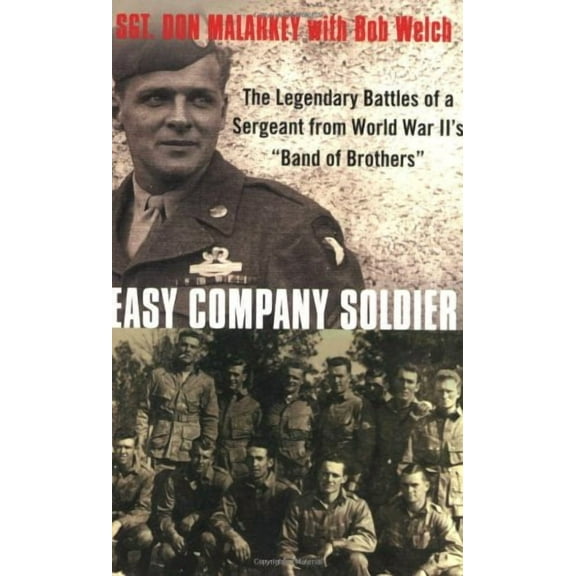 Easy Company Soldier: The Legendary Battles of a Sergeant from World War II's Band of Brothers, (Paperback)