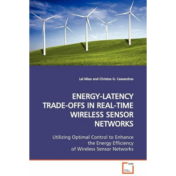 Energy-Latency Trade-Offs in Real-Time Wireless Sensor Networks (Paperback)