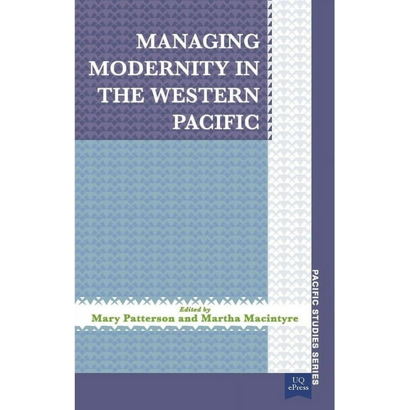 Pacific Studies series: Managing Modernity in the Western Pacific (Paperback)