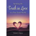 thumbnail image 1 of Pre-Owned Speaking the Truth in Love in a Post-Truth World (Paperback) 1936141574 9781936141579, 1 of 1