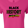 thumbnail image 4 of Inktastic Black History Month Every Day Women's T-Shirt, 4 of 5