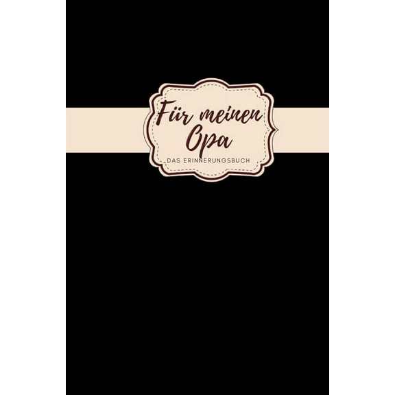 Für meinen Opa das Erinnerungsbuch: Geschenkideen für Opa I personalisiertes Geschenk für Großvater zum Geburtstag Weihnachten I (Paperback)