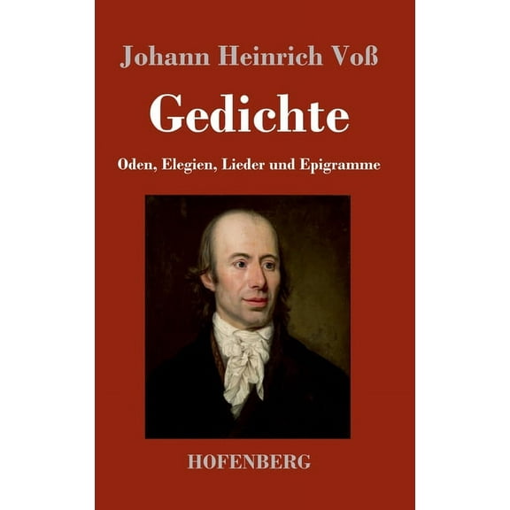 Gedichte: Oden, Elegien, Lieder und Epigramme (Hardcover)