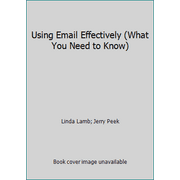 Using Email Effectively (What You Need to Know) [Paperback - Used]