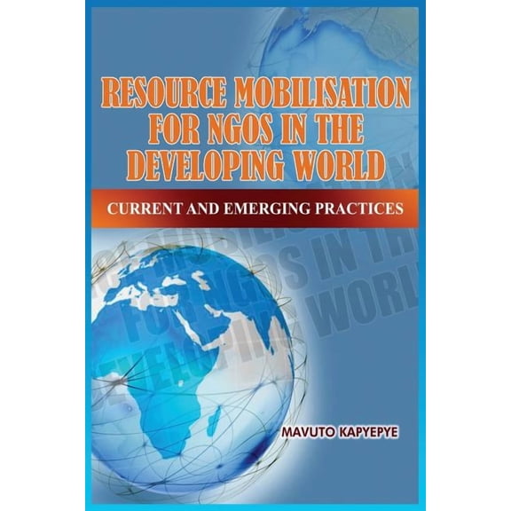 Resource Mobilization for Ngos in the Developing World: Current and Emerging Practices (Paperback)