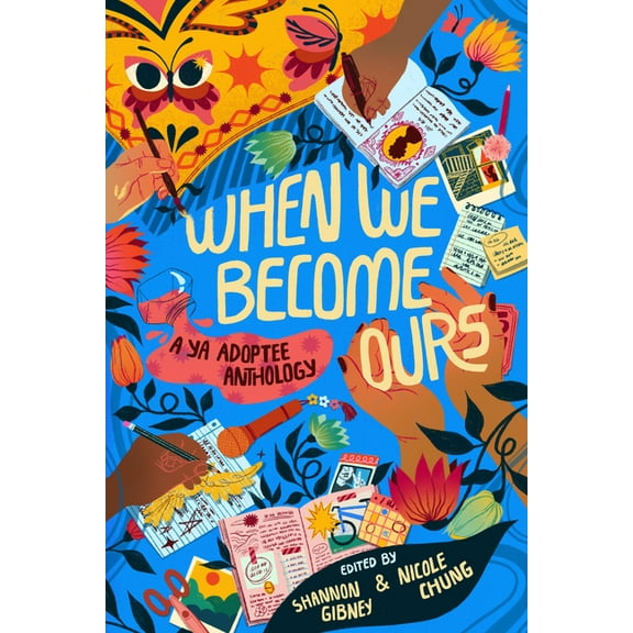 When We Become Ours: A YA Adoptee Anthology, (Hardcover)