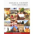thumbnail image 1 of Oaxaca Ciudad con Historia 1450 Ediciones 9786079904272, 1 of 2