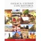 thumbnail image 1 of Oaxaca Ciudad con Historia 1450 Ediciones 9786079904272, 1 of 2