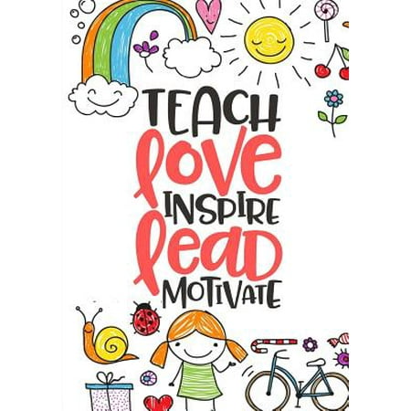 Teacher Appreciation Gift Idea: Teach Love Inspire Notebook: Perfect for Year End/Christmas/Thank You/Retirement Gifts for Teacher (Paperback)