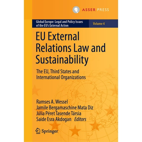 Global Europe: Legal and Policy Issues o EU External Relations Law and Sustainability: The Eu, Third States and International Organizations, Book 4, (Hardcover)