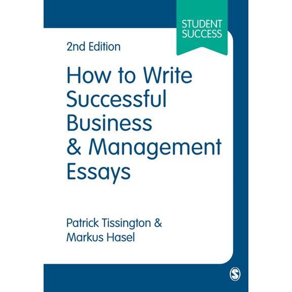 Student Success How to Write Successful Business and Management Essays, (Hardcover)
