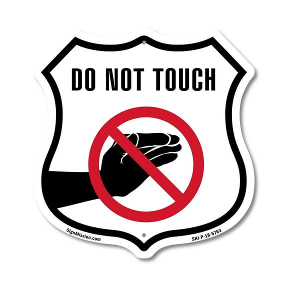 Do Not Touch 12 inch X 12 inch Shield-Shaped Rust-Free Aluminum Metal Sign Weather Resistant Made in the USA