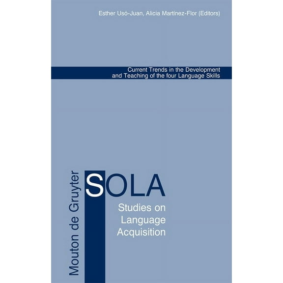 Studies on Language Acquisition [Sola] Current Trends in the Development and Teaching of the four Language Skills, Book 29, (Hardcover)
