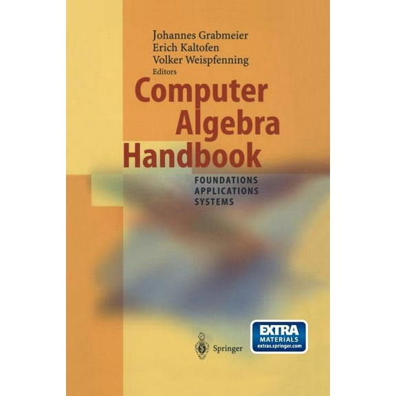 Computer Algebra Handbook: Foundations - Applications - Systems, (Paperback)