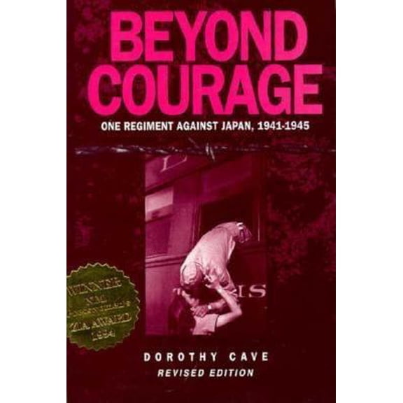 Pre-Owned Beyond Courage: One Regiment Against Japan, 1941-1945 (Paperback) 1881325148 9781881325147
