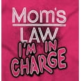 thumbnail image 2 of Moms Law I'm in Charge Funny Quote Women's Graphic T Shirt Tees Brisco Brands X, 2 of 6