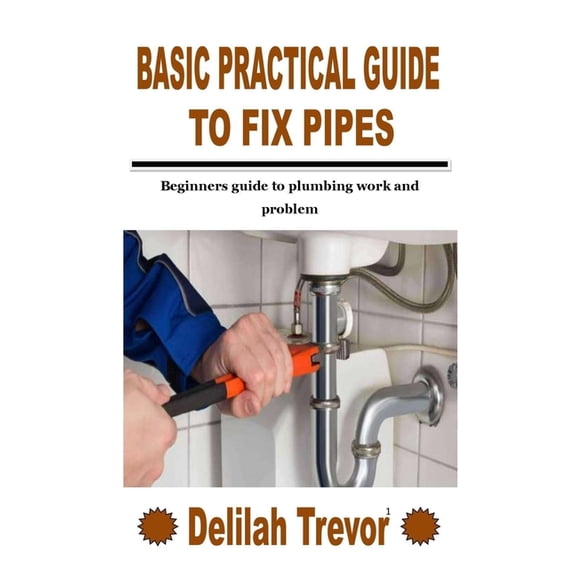 Basic Practical Guide To Fix Pipes