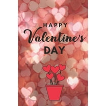 HAPPY Valentine's DAY: A perfect valentine's gift for all groups of people. (Paperback)
