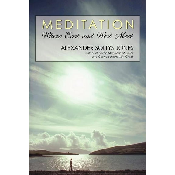 Meditation: Where East and West Meet, (Paperback)