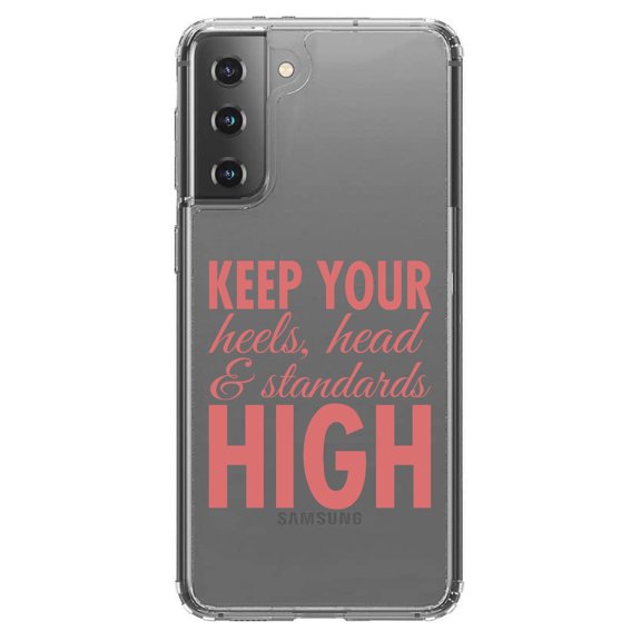DistinctInk Clear Hybrid Case for Samsung Galaxy S21 Plus (6.7" Screen) - Keep Your Heels Head & Standards high - Lightweight Grip