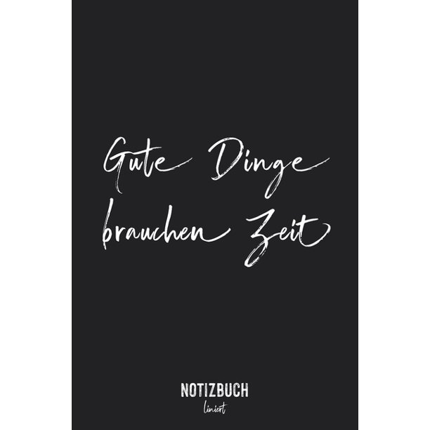 Notizbuch Liniert Gute Dinge brauchen Zeit Motivations Spruch Notizheft liniert 120