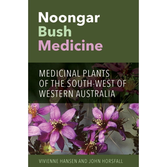 Noongar Bush Medicine : Medicinal Plants of the South-west of Western Australia (Paperback)