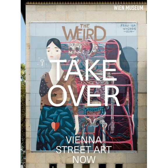 Takeover: Vienna Street Art Now, (Paperback)