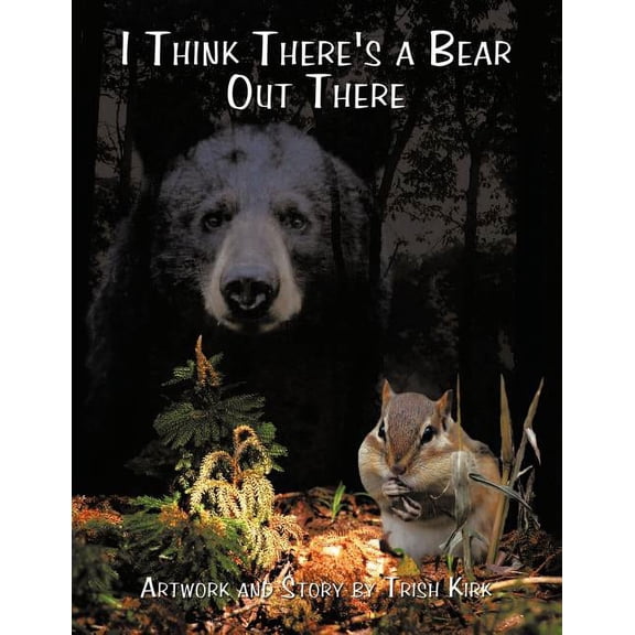 I Think There's a Bear Out There, (Paperback)
