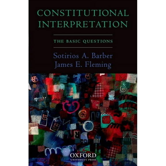 Constitutional Interpretation: The Basic Questions, (Paperback)