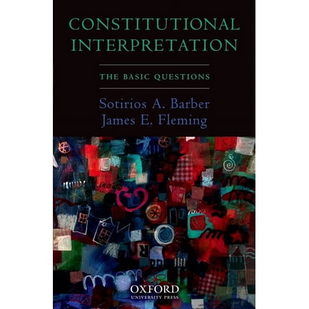 Constitutional Interpretation: The Basic Questions (Paperback)