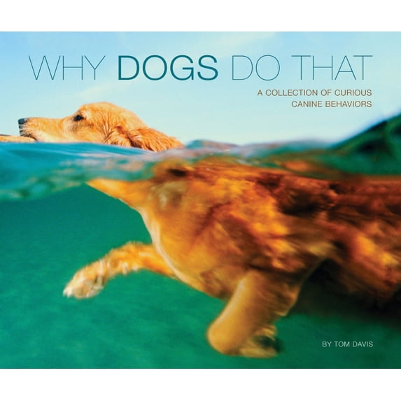 Pre-Owned Why Dogs Do That (Deluxe Edition) (Hardcover) 1623431778 9781623431778