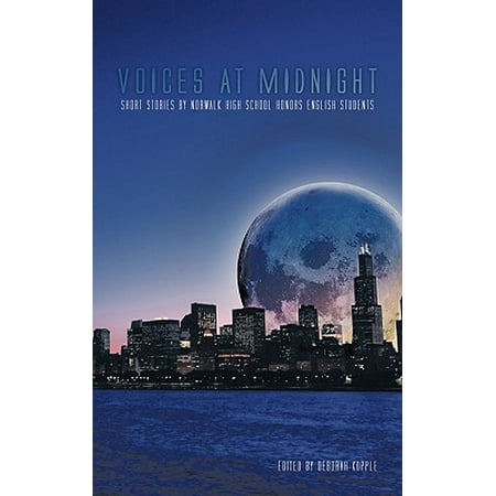 Voices at Midnight : Short Stories by Norwalk High School Honors English (Best Short Stories For High School Students)