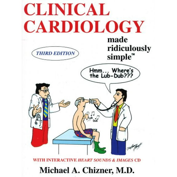 Pre-Owned Clinical Cardiology Made Ridiculously Simple (Medmaster Ridiculously Simple Series) (Paperback) 0940780879 9780940780873