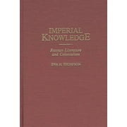 Contributions to the Study of World Literature: Imperial Knowledge: Russian Literature and Colonialism (Hardcover)