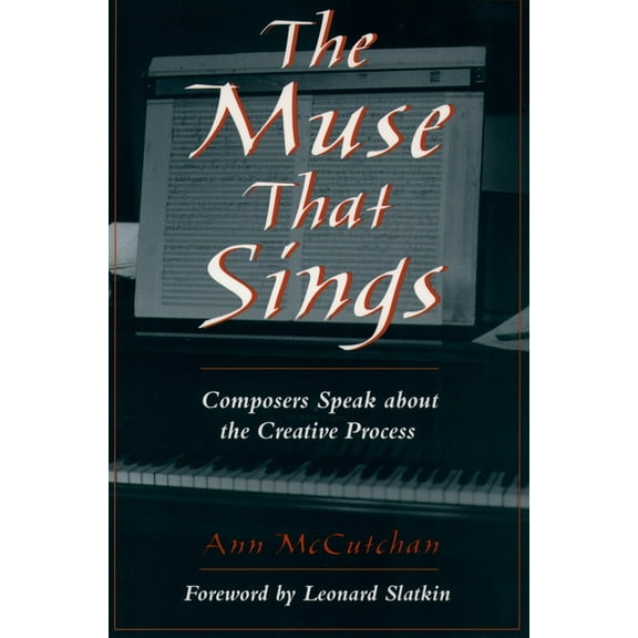 The Muse That Sings: Composers Speak about the Creative Process, (Paperback)
