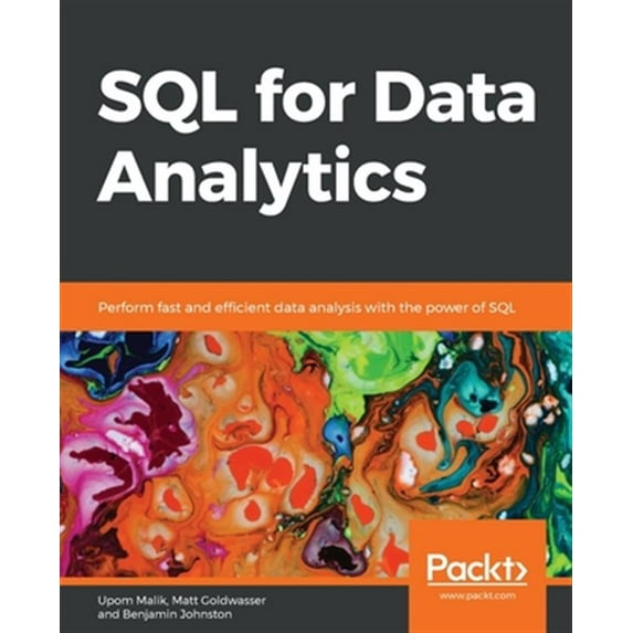Pre-Owned SQL for Data Analytics : Perform Fast and Efficient Data Analysis with the Power of SQL (Paperback) 9781789807356