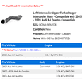 thumbnail image 2 of Left Intercooler Upper Turbocharger Intercooler Hose - Compatible with 2005 - 2009 Audi A4 Quattro Convertible 2006 2007 2008, 2 of 2
