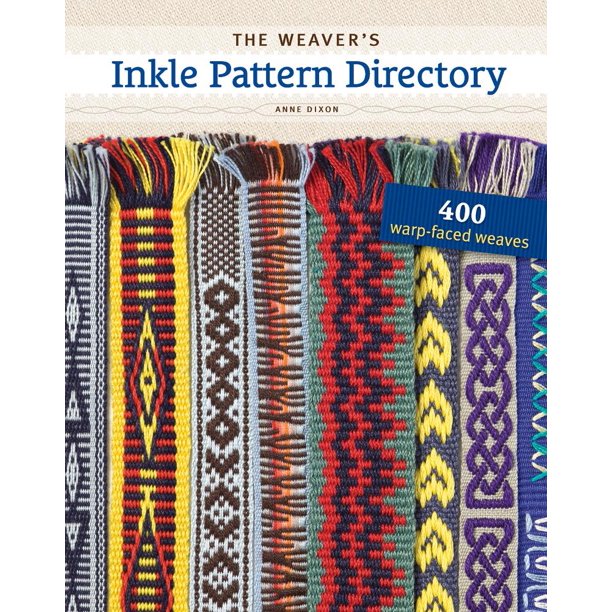 The Weaver's Inkle Pattern Directory 400 WarpFaced Weaves Walmart