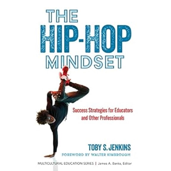 Pre-Owned The Hip-Hop Mindset: Success Strategies for Educators and Other Professionals (Paperback) 0807768707 9780807768709