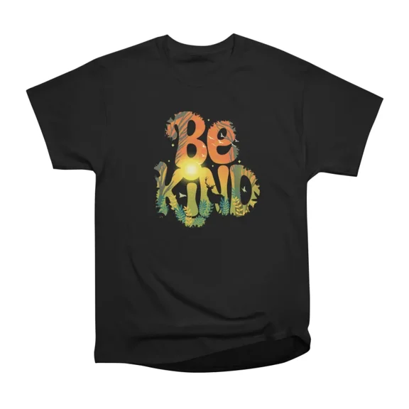 Be Kind T-Shirt Tee Gift For Him Merch For Her Apparel For Friend