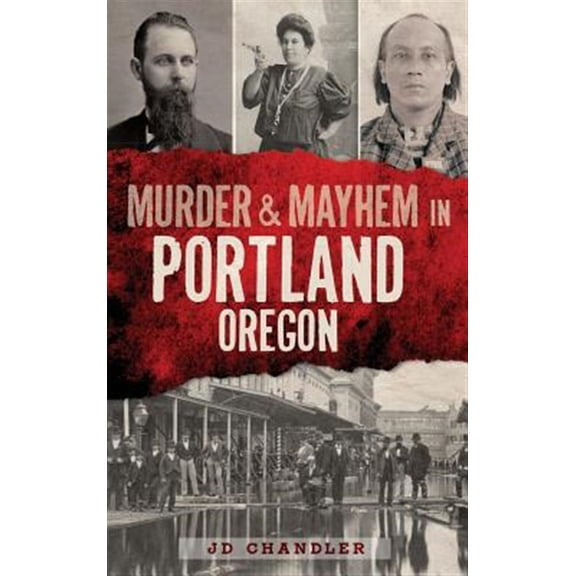 Pre-Owned Murder & Mayhem in Portland, Oregon (Hardcover)