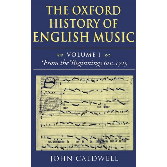 The Oxford History of English Music: Volume 1: From the Beginnings to C.1715, (Hardcover)