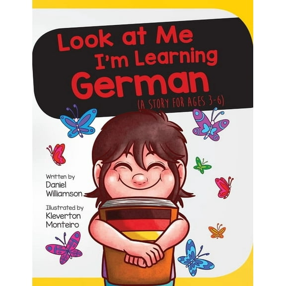 Look at Me I'm Learning Look At Me I'm Learning German: A Story For Ages 3-6, Book 3, (Paperback)