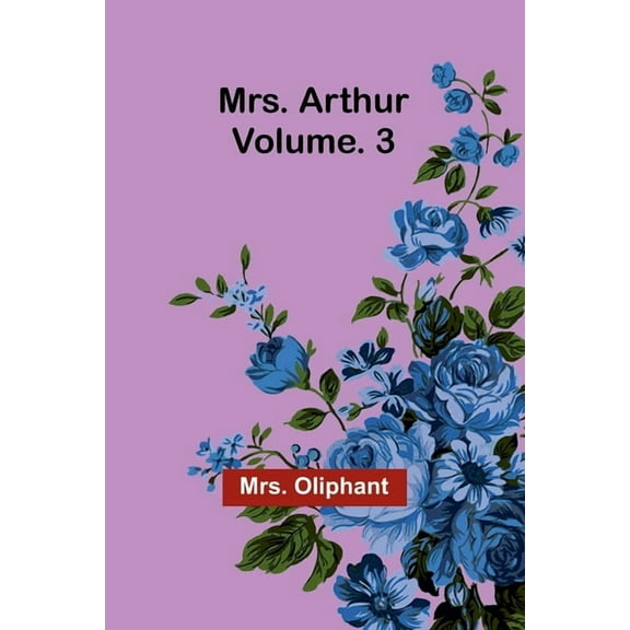 Mrs. Arthur; Vol. 3, (Paperback)