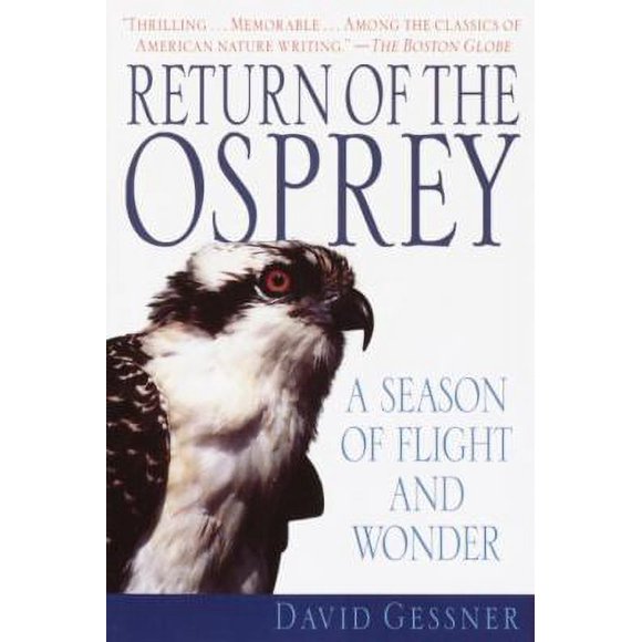 Pre-Owned Return of the Osprey: A Season of Flight and Wonder (Paperback) 0345450167 9780345450166