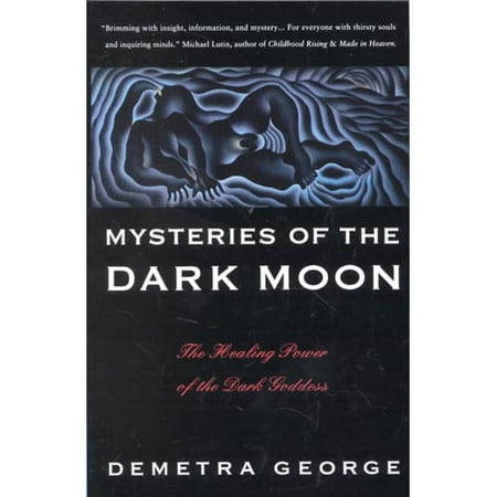 Mysteries of the Dark Moon : The Healing Power of the Dark Goddess