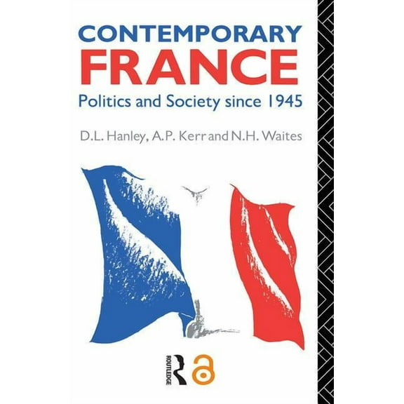 Contemporary France: Politics and Society since 1945, (Paperback)