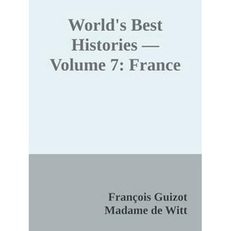 World's Best Histories — Volume 7: France -
